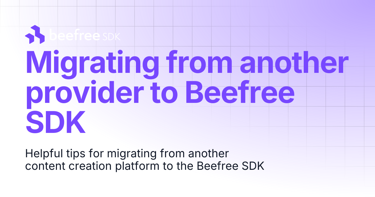 Migrating from another provider to Beefree SDK | Beefree SDK