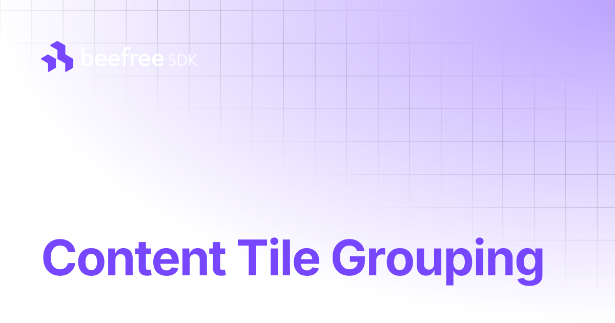Content Tile Grouping | Beefree SDK