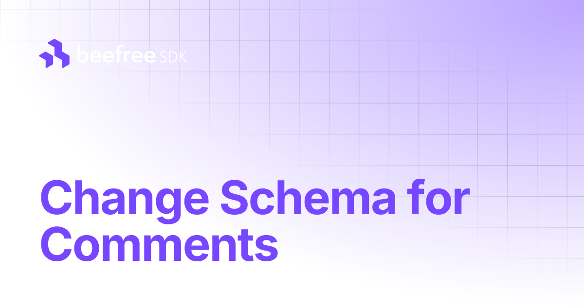 Change Schema for Comments | Beefree SDK