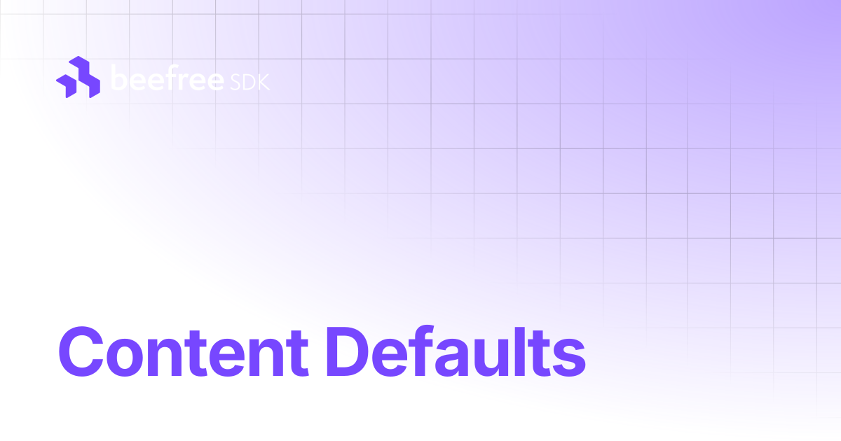 Content Defaults | Beefree SDK