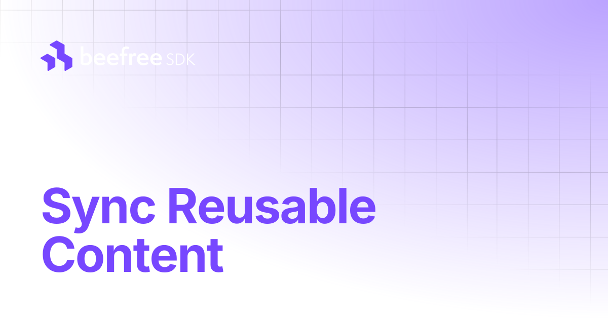 Sync Reusable Content | Beefree SDK