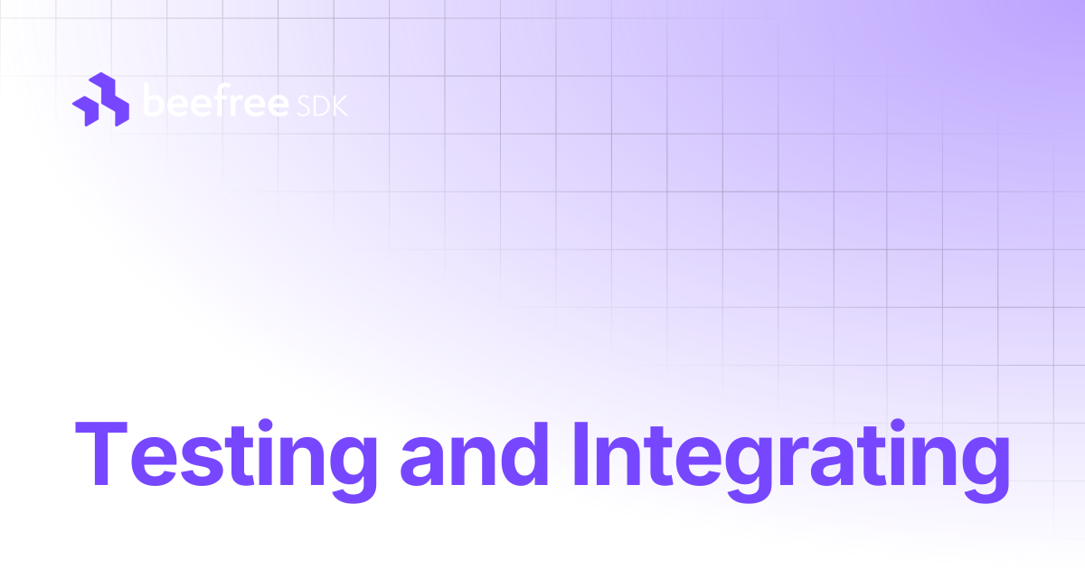 Testing and Integrating | Beefree SDK