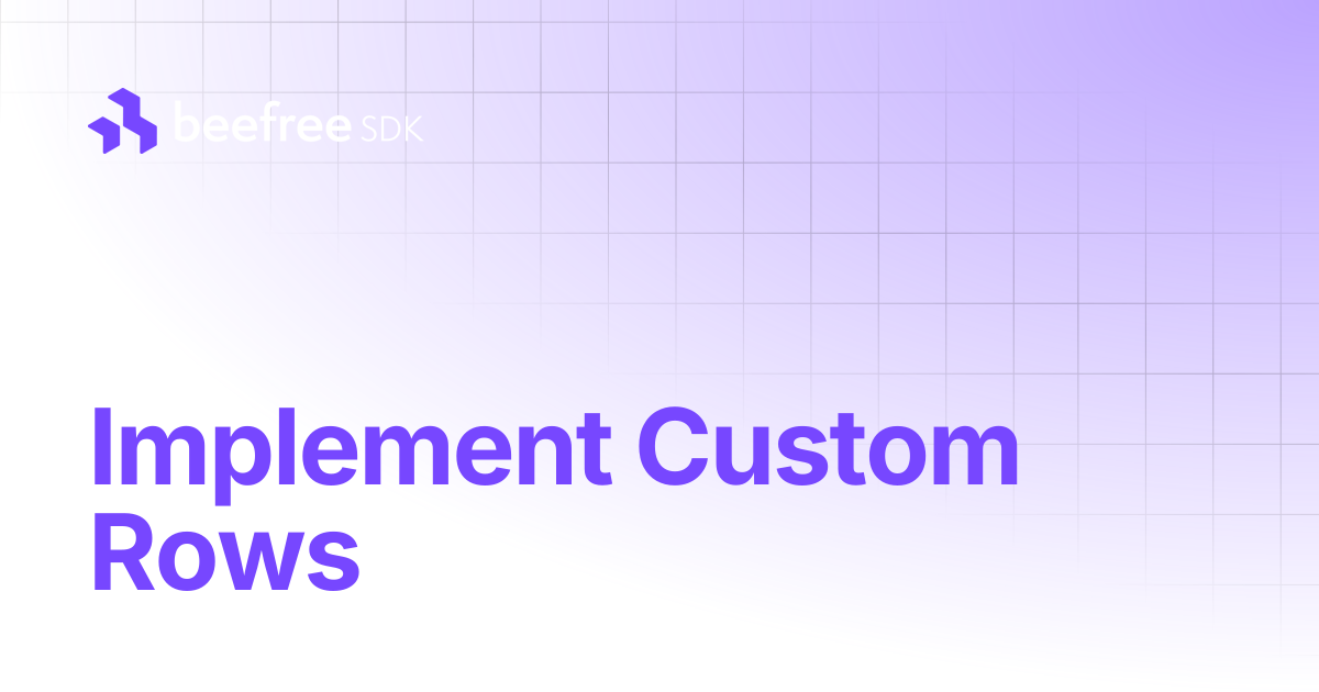 Implement Custom Rows | Beefree SDK