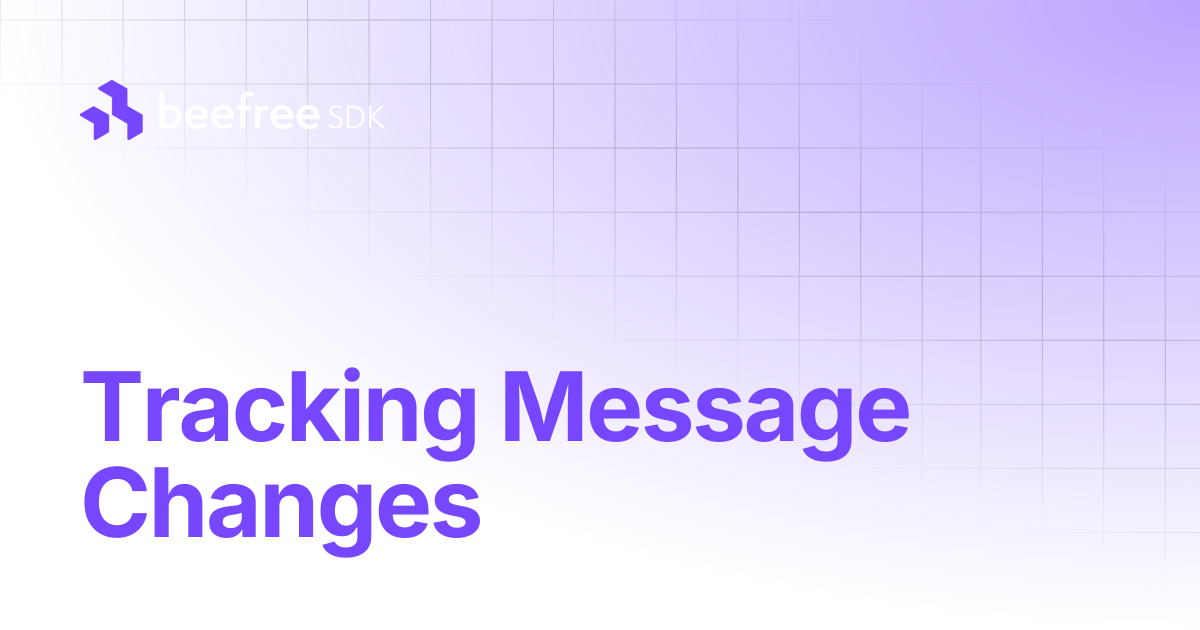 Tracking Message Changes | Beefree SDK