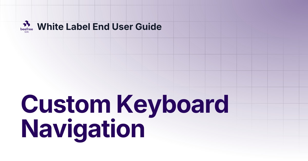 Custom Keyboard Navigation | White Label End User Guide