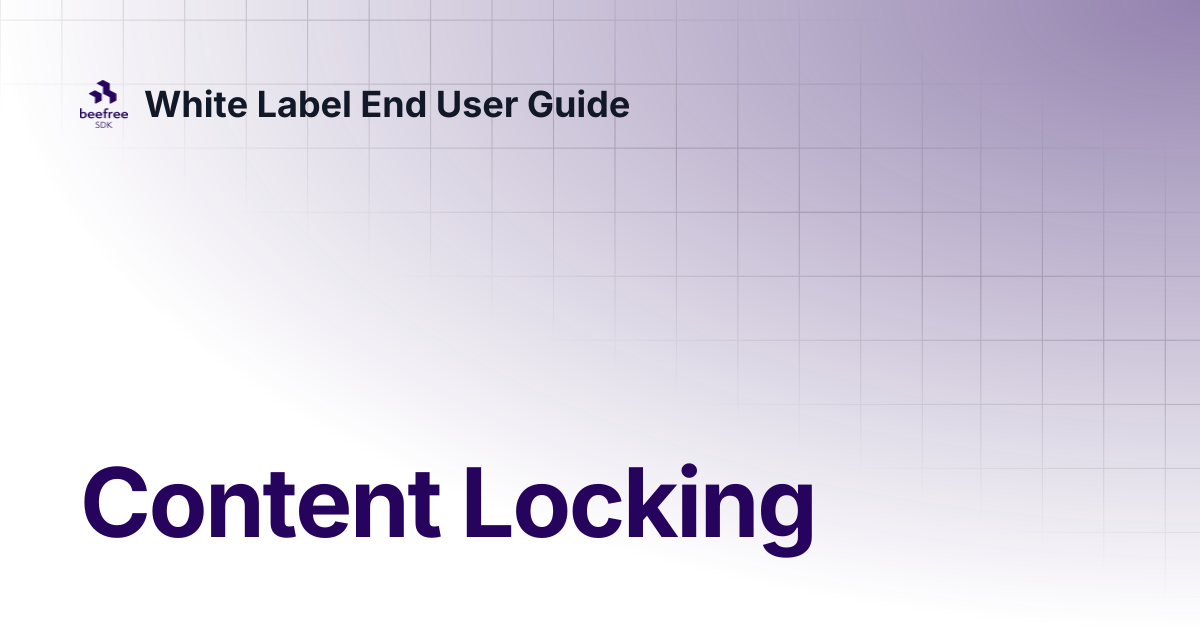 Content Locking | White Label End User Guide